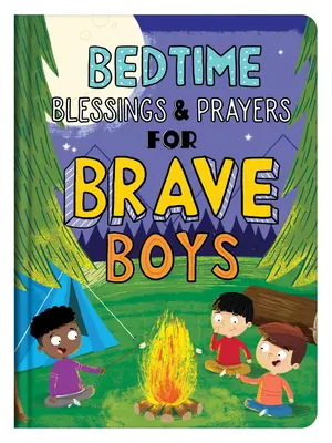 Áldások és imák lefekvés előtt bátor fiúknak: Read-Aloud Devotions - Bedtime Blessings and Prayers for Brave Boys: Read-Aloud Devotions