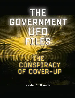 A kormány UFO-aktái: Az eltussolás összeesküvése - The Government UFO Files: The Conspiracy of Cover-Up