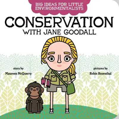 Nagy ötletek kis környezetvédőknek: Természetvédelem Jane Goodall-lal - Big Ideas for Little Environmentalists: Conservation with Jane Goodall