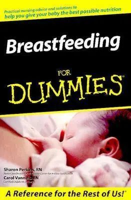 A szoptatás bábuknak (Breastfeeding for Dummies) - Breastfeeding for Dummies