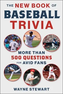 A baseball kvíz új könyve: több mint 500 kérdés a lelkes rajongóknak - The New Book of Baseball Trivia: More Than 500 Questions for Avid Fans