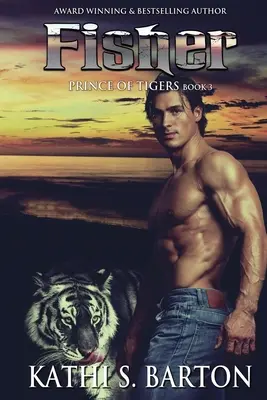 Fisher: Tigrisek hercege - Paranormális tigrisváltó románc - Fisher: Prince of Tigers - Paranormal Tiger Shifter Romance