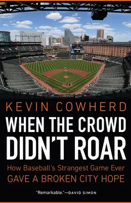 Amikor a tömeg nem üvöltött: Hogyan adott reményt a baseball valaha volt legfurcsább meccse egy összetört városnak? - When the Crowd Didn't Roar: How Baseball's Strangest Game Ever Gave a Broken City Hope