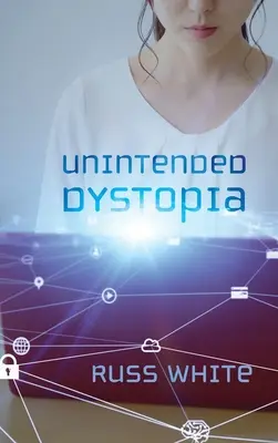 Nem szándékos disztópia - Unintended Dystopia