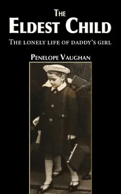 A legidősebb gyermek: Az apuka lányának magányos élete - The Eldest Child: The lonely life of daddy's girl