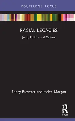Rasové dědictví: Jung, politika a kultura - Racial Legacies: Jung, Politics and Culture