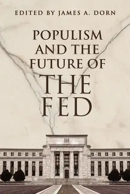 A populizmus és a Fed jövője - Populism and the Future of the Fed