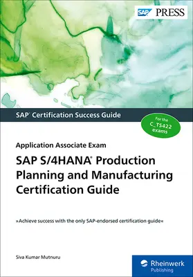 SAP S/4hana Production Planning and Manufacturing Certification Guide: Application Associate vizsga - SAP S/4hana Production Planning and Manufacturing Certification Guide: Application Associate Exam