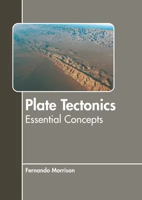 Lemeztektonika: Alapvető fogalmak - Plate Tectonics: Essential Concepts