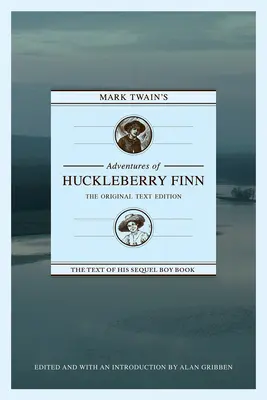 Mark Twain: Huckleberry Finn kalandjai: Az eredeti szövegkiadás - Mark Twain's Adventures of Huckleberry Finn: The Original Text Edition