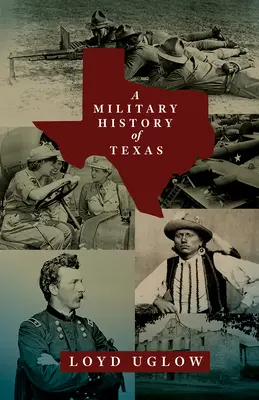 Texas katonai története: 15. kötet - A Military History of Texas: Volume 15