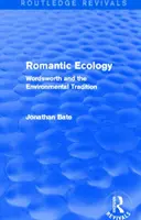 Romantic Ecology (Routledge Revivals) - Wordsworth és a környezeti hagyományok - Romantic Ecology (Routledge Revivals) - Wordsworth and the Environmental Tradition