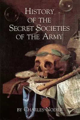 A hadsereg titkos társaságainak története - History Of The Secret Societies Of The Army