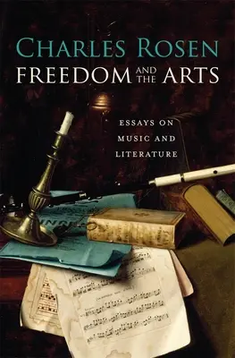 A szabadság és a művészetek: Esszék a zenéről és az irodalomról - Freedom and the Arts: Essays on Music and Literature