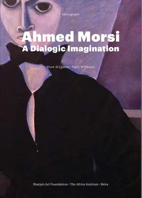 Ahmed Morsi: Egy párbeszédes képzelet - Ahmed Morsi: A Dialogic Imagination