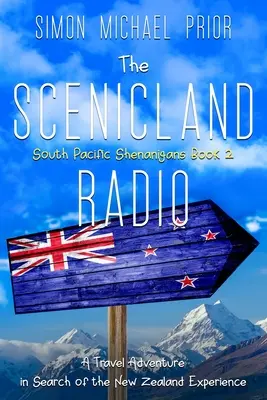 A Scenicland Radio: Utazási kaland az új-zélandi élmény keresése közben - The Scenicland Radio: A Travel Adventure in Search of the New Zealand Experience