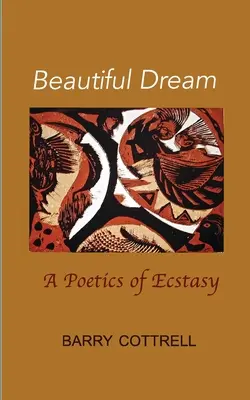 Gyönyörű álom: Az extázis poétikája - Beautiful Dream: A Poetics of Ecstasy