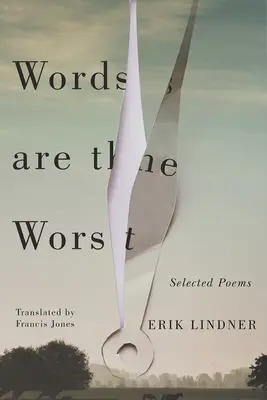 A szavak a legrosszabbak: Válogatott versek - Words Are the Worst: Selected Poems