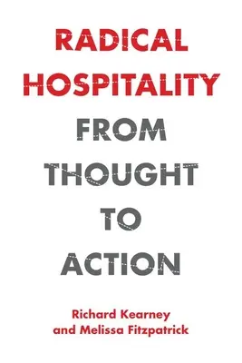 Radikális vendégszeretet: A gondolattól a cselekvésig - Radical Hospitality: From Thought to Action