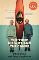 A tolvaj, a felesége és a kenu - Az ITV dráma hihetetlenül igaz története - Thief, His Wife and The Canoe - The unbelievably true story behind the ITV drama