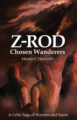 Kiválasztott vándorok: Egy kelta saga harcosokról és szentekről - Chosen Wanderers: A Celtic Saga of Warriors and Saints