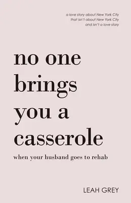Senki sem hoz neked rakott krumplit, amikor a férjed elvonóra megy - No One Brings You a Casserole When Your Husband Goes to Rehab
