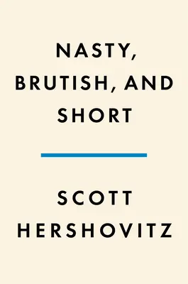 Csúnya, brutális és rövid: Kalandozások a filozófiában a gyerekeimmel - Nasty, Brutish, and Short: Adventures in Philosophy with My Kids