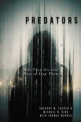 Ragadozók: Kik ők és hogyan állítsuk meg őket - Predators: Who They Are and How to Stop Them