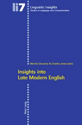 Insights Intights Into Late Modern English: Second Printing - Insights Into Late Modern English: Second Printing