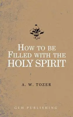 Hogyan töltekezzünk be a Szentlélekkel - How to be filled with the Holy Spirit