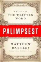 Palimpszeszt: A History of the Written Word - Palimpsest: A History of the Written Word