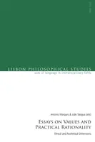 Esszék az értékekről és a gyakorlati racionalitásról: Etikai és esztétikai dimenziók - Essays on Values and Practical Rationality: Ethical and Aesthetical Dimensions