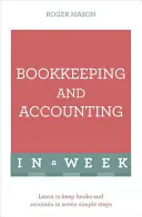 Könyvelés és számvitel egy hét alatt: Tanulja meg magát - Bookkeeping and Accounting in a Week: Teach Yourself