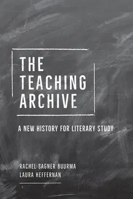 A tanügyi archívum: A New History for Literary Study - The Teaching Archive: A New History for Literary Study