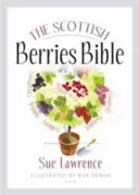 A skót bogyók bibliája - The Scottish Berries Bible