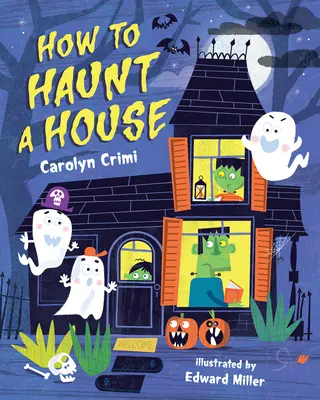 Hogyan kísértsünk egy házat - How to Haunt a House