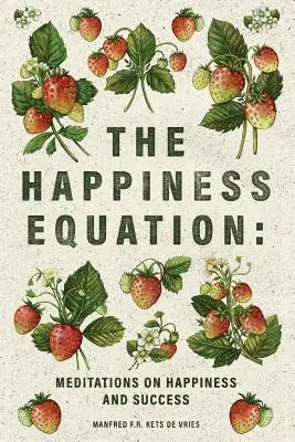 A boldogság egyenlete: Meditációk a boldogságról - The Happiness Equation: Meditations on Happiness