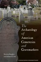 Az amerikai temetők és sírjelek régészete - The Archaeology of American Cemeteries and Gravemarkers