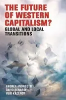 A nyugati kapitalizmus átalakulóban: Globális folyamatok, helyi kihívások - Western capitalism in transition: Global processes, local challenges