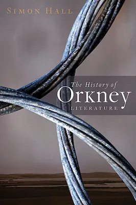 Az orkney-i irodalom története - The History of Orkney Literature