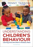 A gyermekek viselkedésének megértése - Megtanulni a másokkal való együttlétet a korai években - Understanding Children's Behaviour - Learning to be with others in the Early Years
