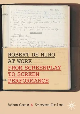 Robert de Niro a munkahelyén: A forgatókönyvtől a képernyős alakításig - Robert de Niro at Work: From Screenplay to Screen Performance