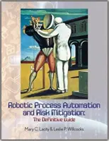 Robotizált folyamatautomatizálás és kockázatcsökkentés - A végleges útmutató - Robotic Process Automation and Risk Mitigation - The Definitive Guide