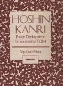 Hoshin Kanri: Politika bevezetése a sikeres TQM-hez - Hoshin Kanri: Policy Deployment for Successful TQM