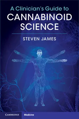 A klinikusok útmutatója a kannabinoid-tudományhoz - A Clinician's Guide to Cannabinoid Science