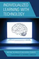 Egyénre szabott tanulás technológiával: A középiskolások igényeinek kielégítése - Individualized Learning with Technology: Meeting the Needs of High School Students