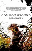 Common Ground - Nagy-Britannia egyik kedvenc természetismereti könyve a BBC Winterwatch című műsorának bemutatója szerint - Common Ground - One of Britain's Favourite Nature Books as featured on BBC's Winterwatch