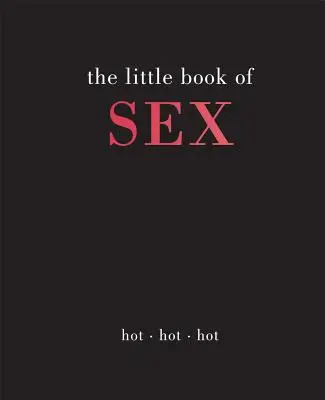 A szex kis könyve: Hot Hot Hot Hot - Little Book of Sex: Hot Hot Hot