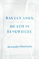 Bas Jan Ader: A halál máshol van - Bas Jan Ader: Death Is Elsewhere