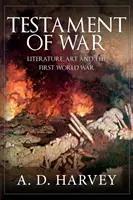 A háború testamentuma: Irodalom, művészet és az első világháború - Testament of War: Literature, Art and the First World War